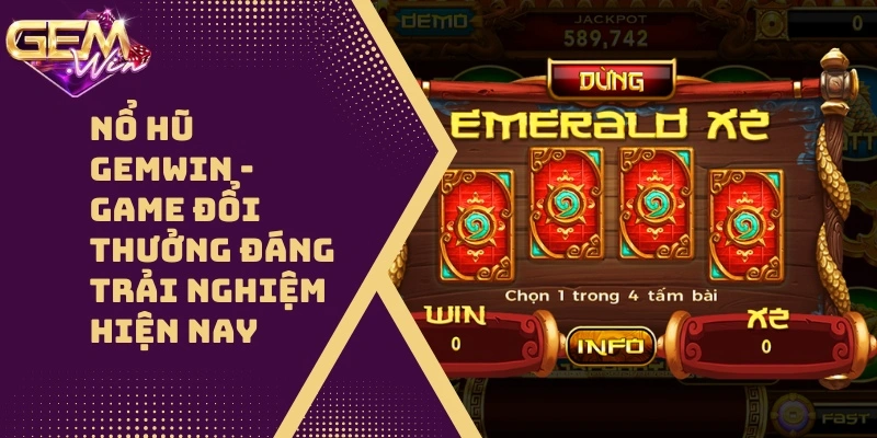 Nổ Hũ GEMWIN – Game Đổi Thưởng Đáng Trải Nghiệm Hiện Nay